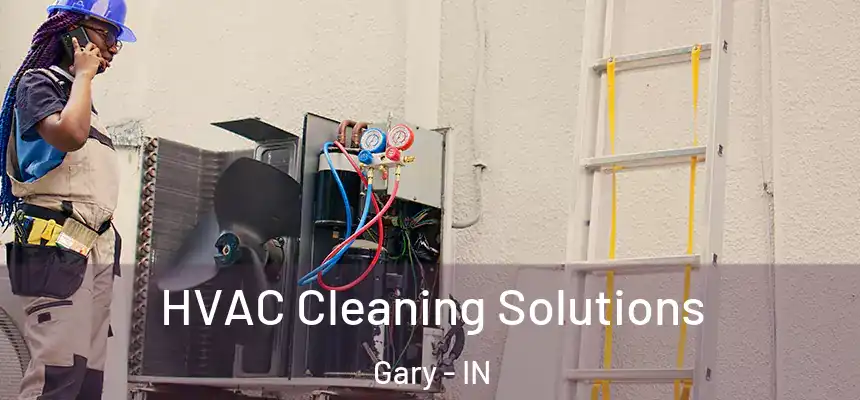 HVAC Cleaning Solutions Gary - IN