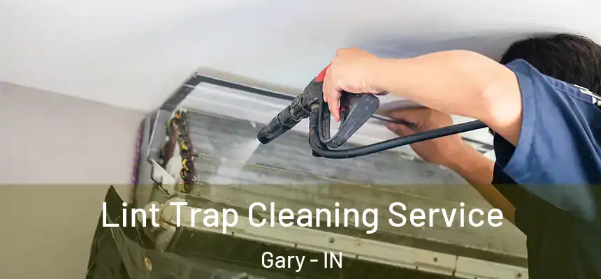  Lint Trap Cleaning Service Gary - IN